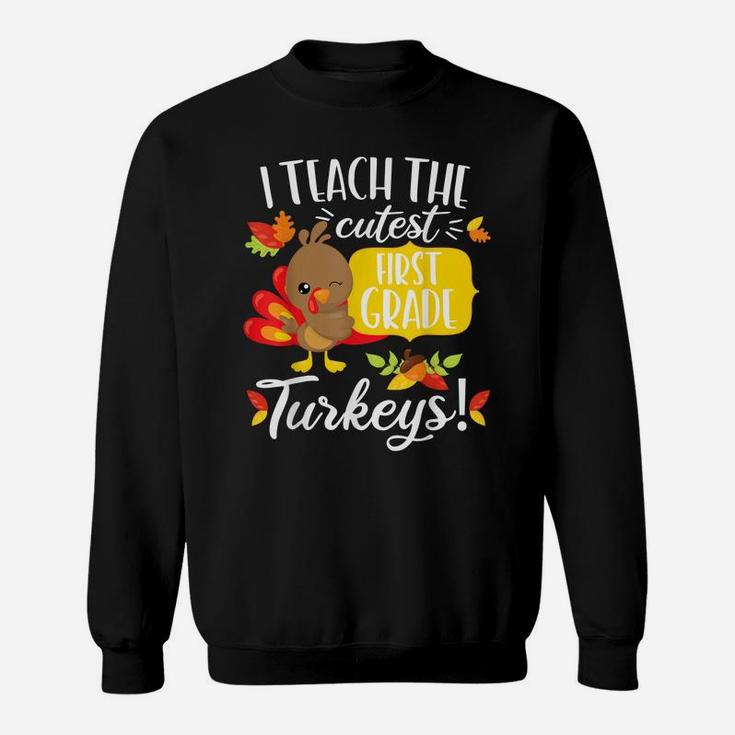 Thanksgiving Teacher Shirt 1St First Grade Cutest Turkeys Sweatshirt