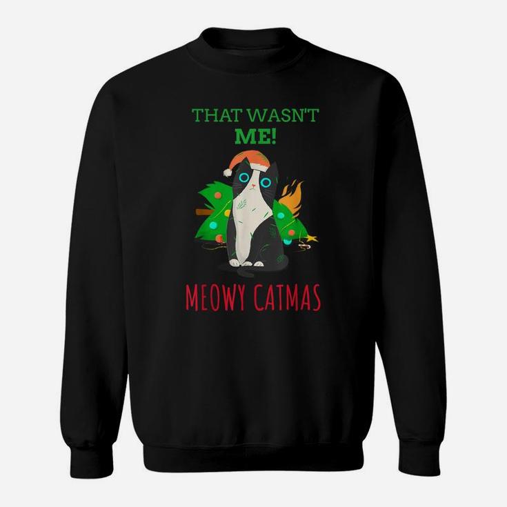 That Wasn't Me Meowy Catmas Funny Cat Cute Christmas Sweatshirt