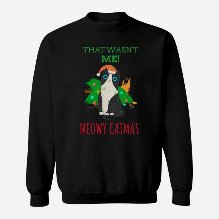 That Wasn't Me Meowy Catmas Funny Cat Cute Christmas Sweatshirt Sweatshirt