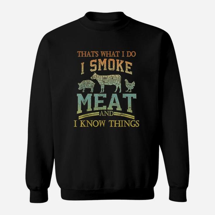 Thats What I Do I Smok Meat I Know Things Funny Vintage Sweatshirt