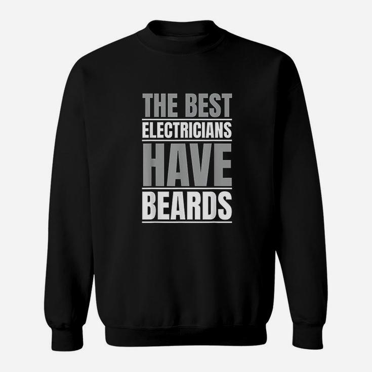 The Best Electricians Have Beards Sweatshirt