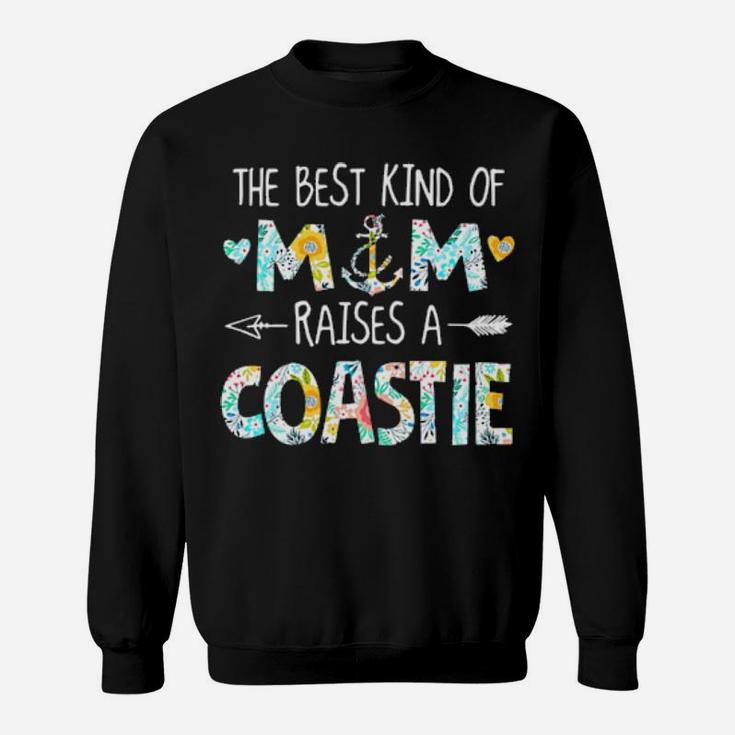 The Best Kind Of Mom Raises A Coastie Sweatshirt
