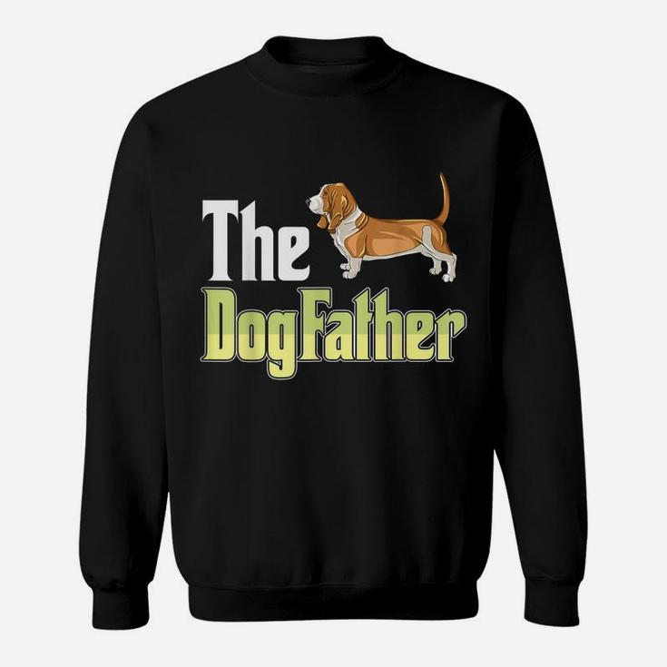 The Dogfather Basset Hound Funny Dog Owner Father’ Day Sweatshirt