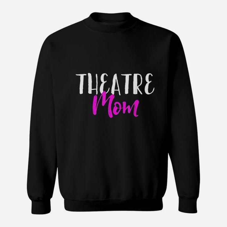 Theatre Mom Sweatshirt