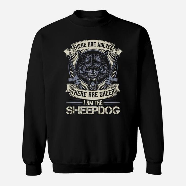 There Are Wolves There Are Sheep Hoodie Am The Sheepdog Wolf Sweatshirt
