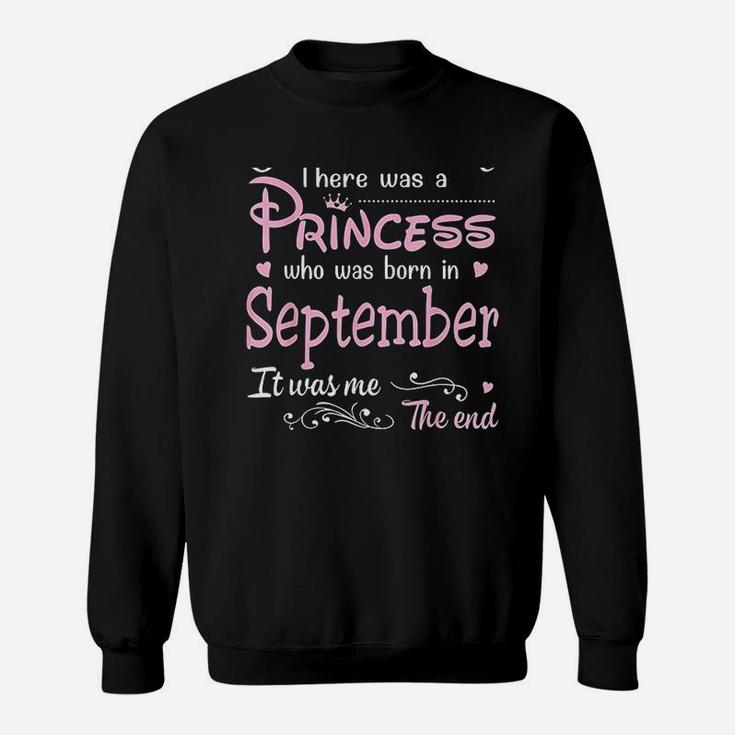 There Was A Princess Who Was Born In September Sweatshirt