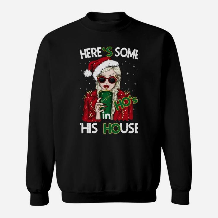 Theres Some Hos In This House Funny Christmas Santa Claus Sweatshirt Sweatshirt