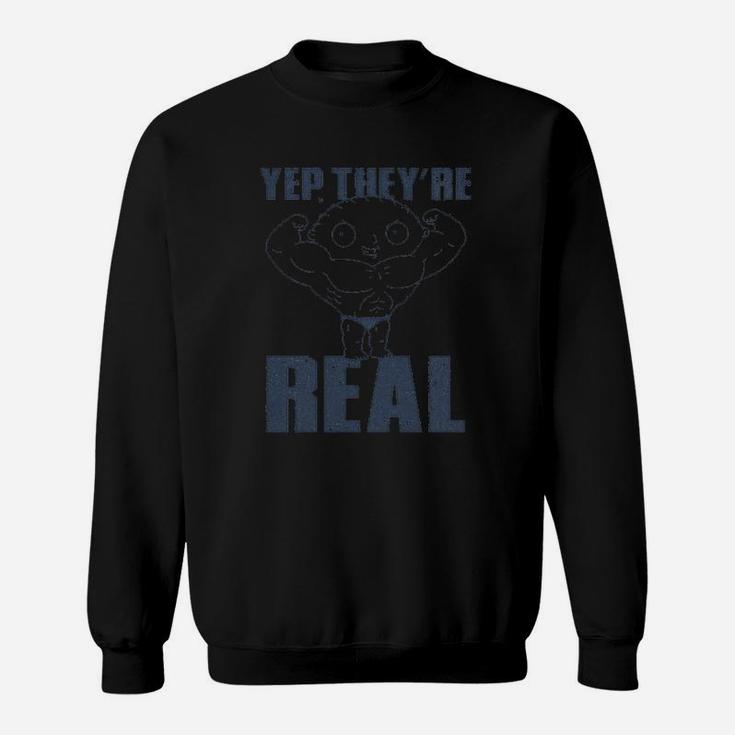 They Are Real Yepp Sweatshirt