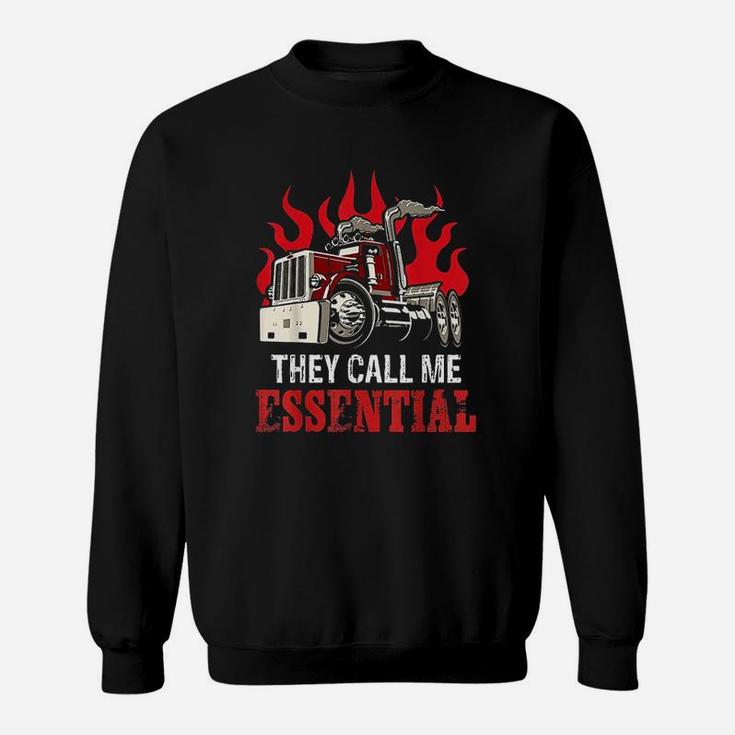 They Call Me Essential Funny Truck Driver Essential Gift Sweatshirt