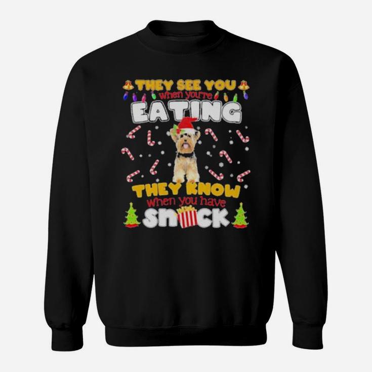 They See You When Youre Eating They Know When You Have Snack Sweatshirt
