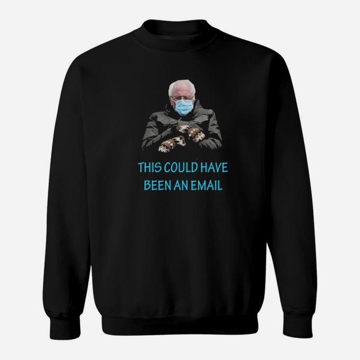 This Could Have Been An Email Sweatshirt