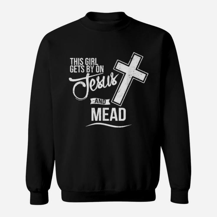 This Girl Gets By On Jesus And Mead Bar Sweatshirt