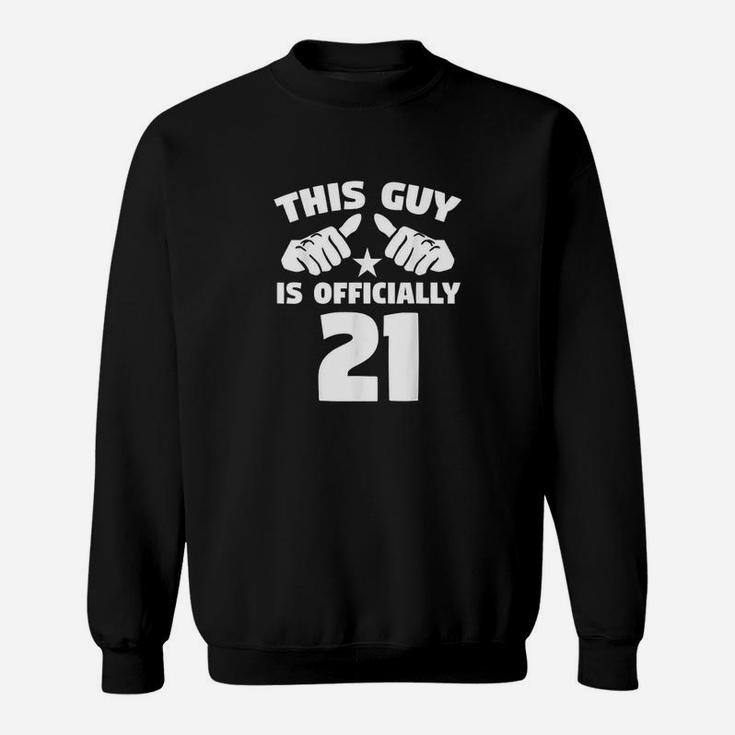 This Guy Is Officially 21 Years Old 21St Birthday Sweatshirt