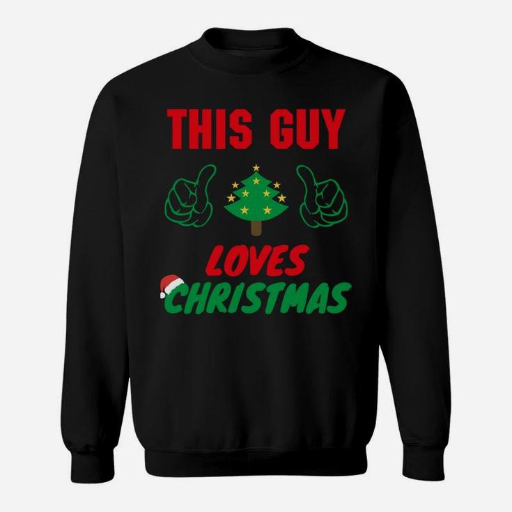 This Guy Loves Christmas, Funny Xmas Mens Pajamas Sweatshirt Sweatshirt