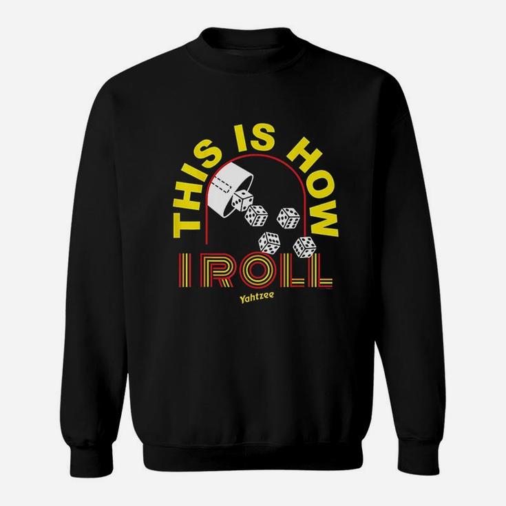 This   Is How I Roll Sweatshirt