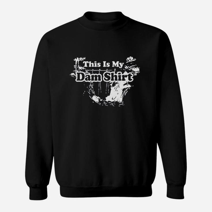 This Is My Dam Funny Pun With Stylish Graphic Design Sweatshirt