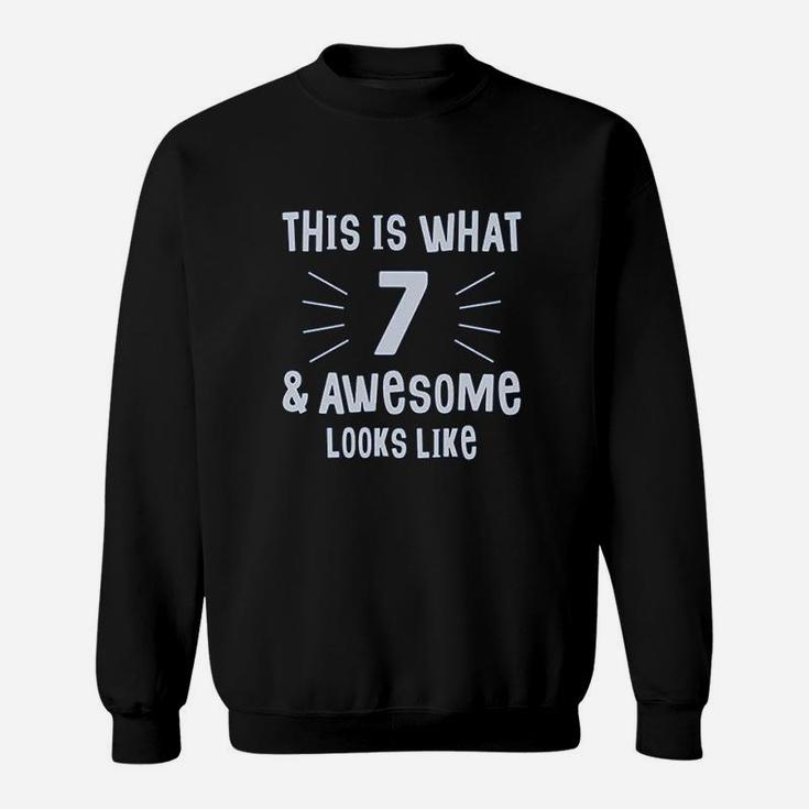 This Is What 7 And Awesome Looks Sweatshirt