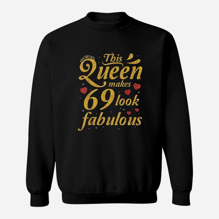 This Queen Makes 69 Years Old Look Fabulous Happy Birthday Sweatshirt