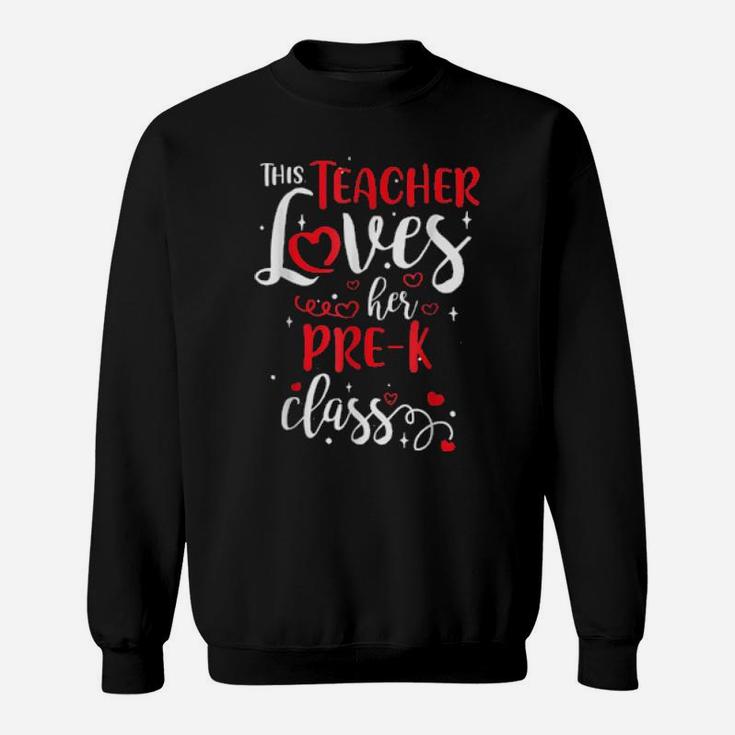 This Teacher Loves Her Prek Class Valentine's Day Sweatshirt