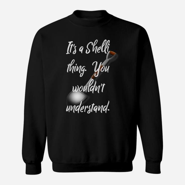 Time Out Bar It's A Shelli Thing You Wouldn't Understand Sweatshirt