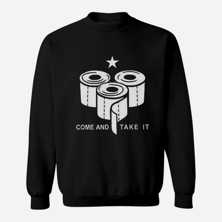 Toilet Paper Come And Take It Sweatshirt
