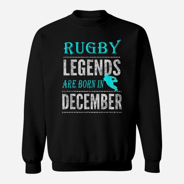 Top Best Boys Mens Rugby Legend Born December Fun Sweatshirt
