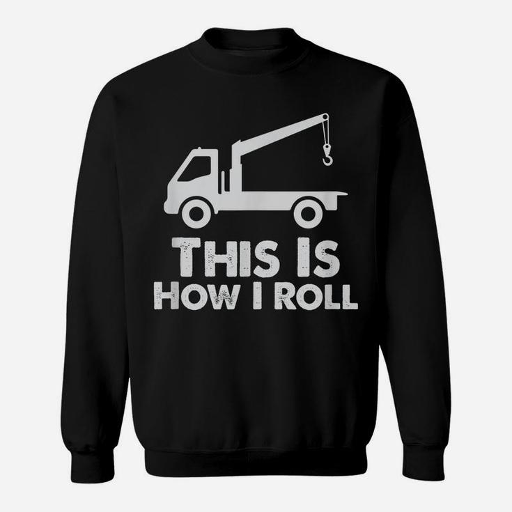 Tow Driver | Cool Gift Trucker | Funny Saying Truck Lover Sweatshirt