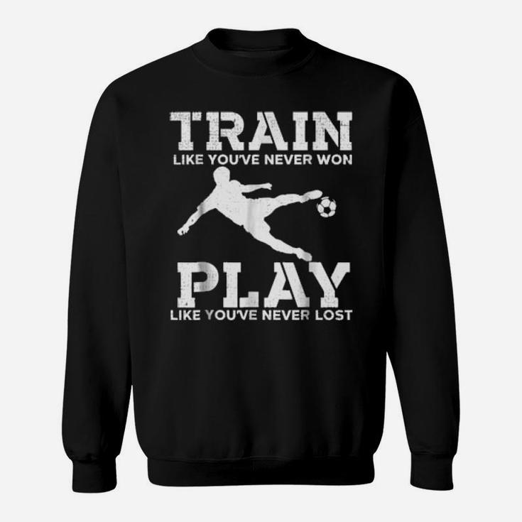 Train To Win Distressed Football Motivational Soccer Sweatshirt