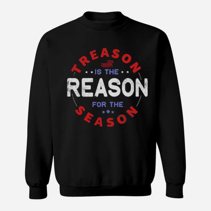Treason Is The Reason Sweatshirt