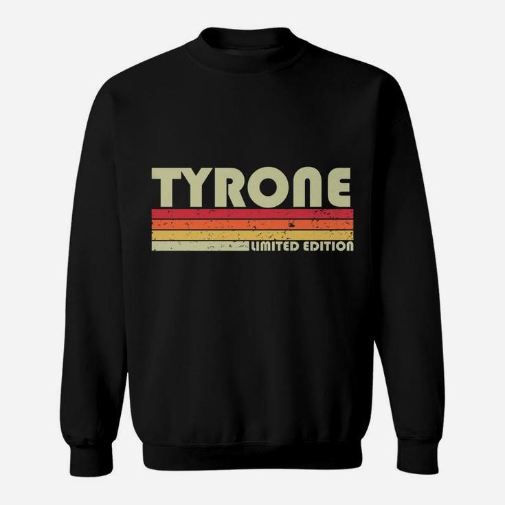 Tyrone Gift Name Personalized Funny Retro Vintage Birthday Sweatshirt