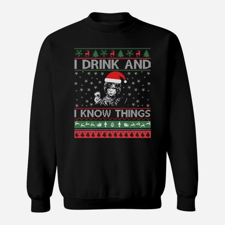Ugly Sweater I Drink And I Know Things Funny Sweatshirt Sweatshirt
