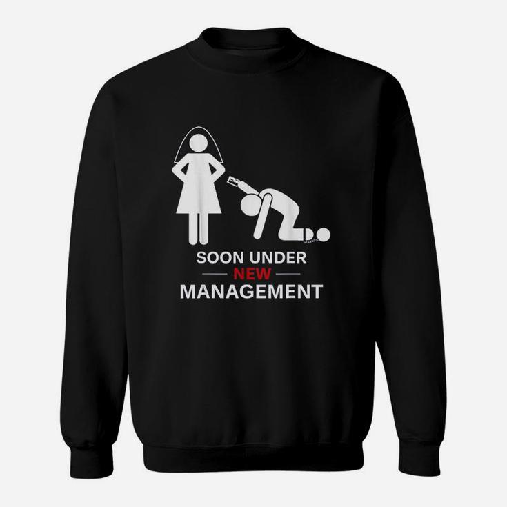 Under New Management  Groom Bachelor Party Sweatshirt