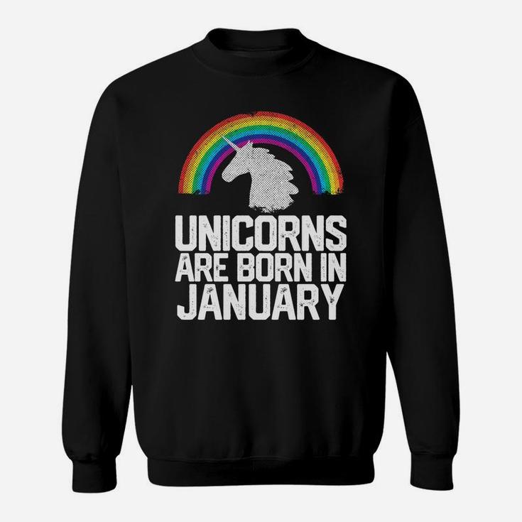Unicorns Are Born In January Birthday Gift Women Girls Teens Sweatshirt