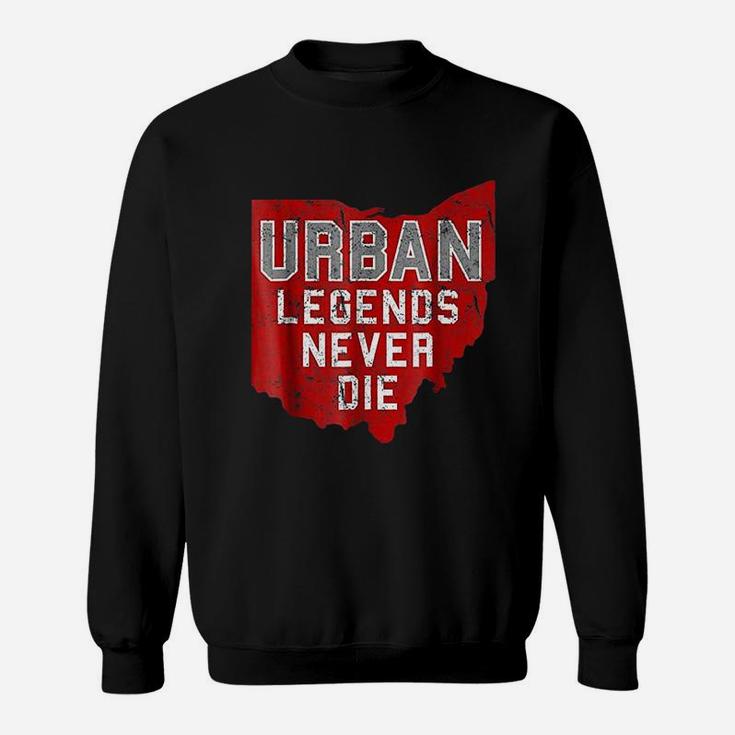 Urban Legends Never Die State Of Ohio Sweatshirt
