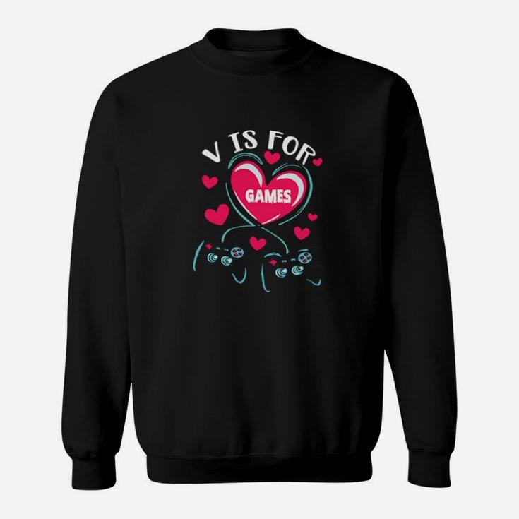 V Is For Love Video Games Valentines Day Gaming Girl Sweatshirt