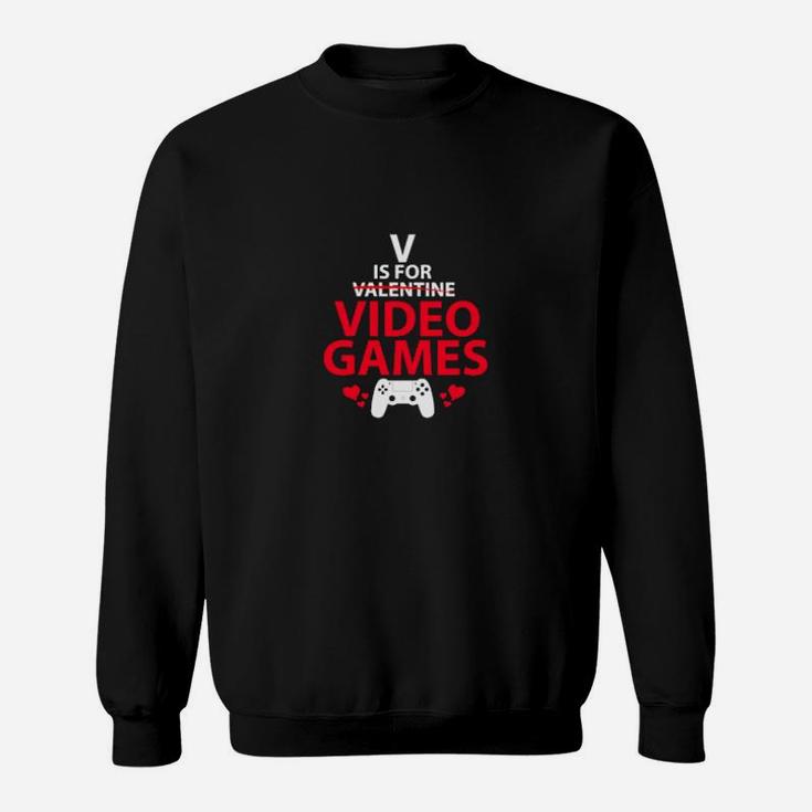 V Is For Video Games Valentine Day Gamer Sweatshirt