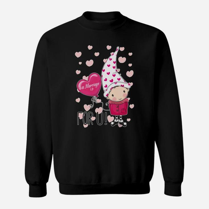 Valentines Day Marriage Life Pink Gnome Holds Heart Balloon Sweatshirt