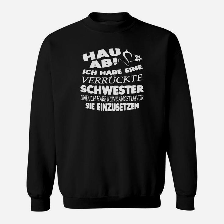 Verrückte Schwester Schwarzes Sweatshirt, Lustiger Aufdruck Tee