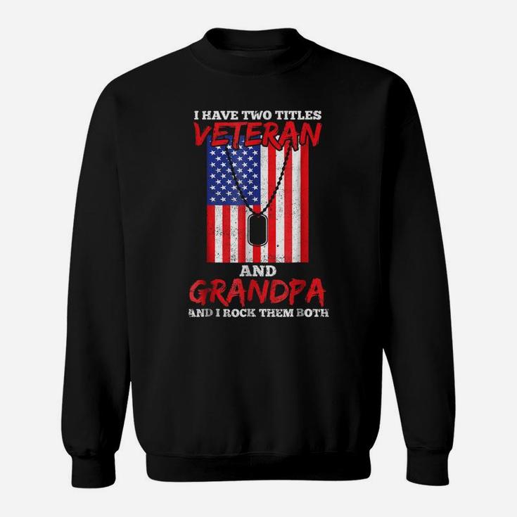Veteran Shirts Two Titles Grandpa Tees Men Dad Soldier Gifts Sweatshirt