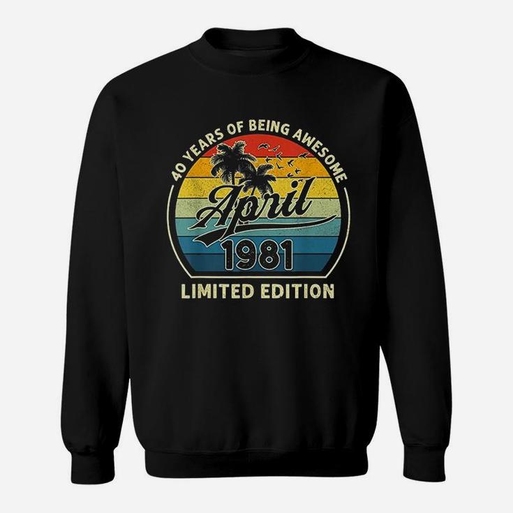 Vintage April 1981 Retro 40 Years Old 40Th Birthday Party Sweatshirt