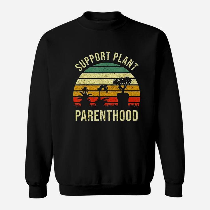 Vintage Gardener Support Plant Parenthood Sweatshirt
