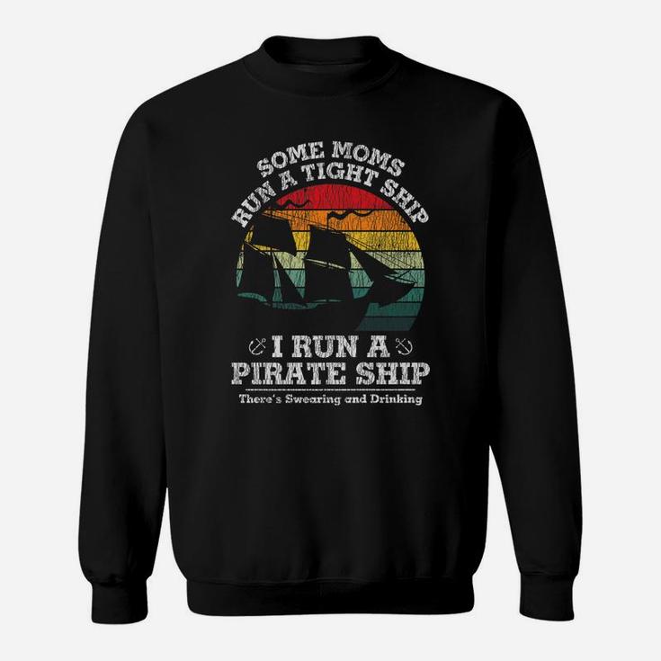 Vintage I Run A Pirate Ship Mom Dad Family Matching Mother Sweatshirt