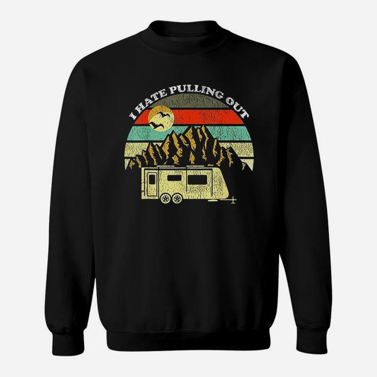Vintage Mountains Camping I Hate Pulling Out Sweatshirt