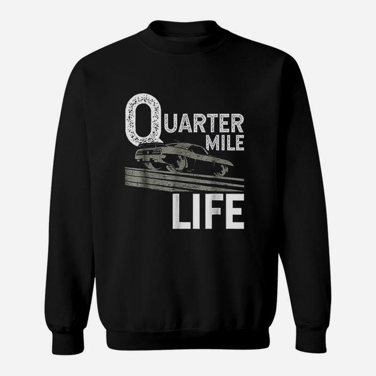 Vintage Quarter Mile Life Drag Racing Sweatshirt