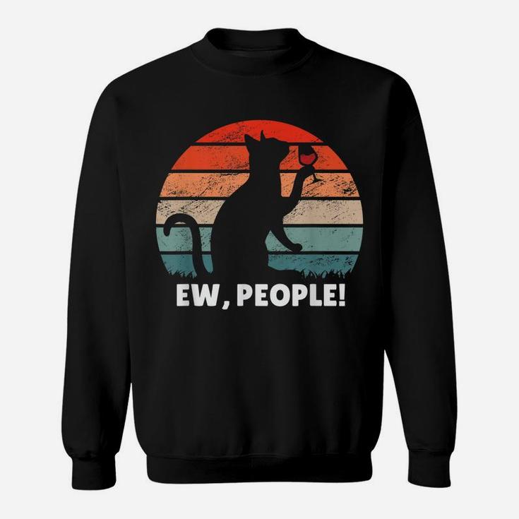 Vintage Retro Ew, People Funny Cat Drinking Wine Lovers Gift Sweatshirt