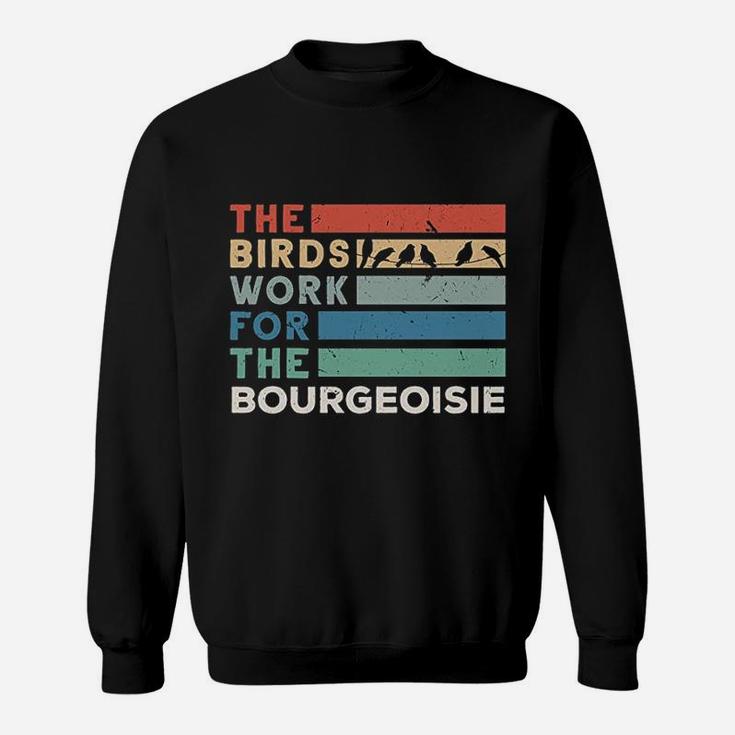 Vintage The Birds Work For The Bourgeoisie Sweatshirt