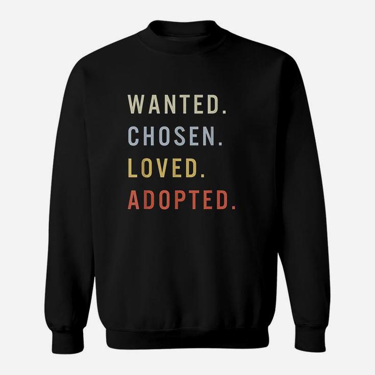 Wanted Chosen Love Adopted Sweatshirt