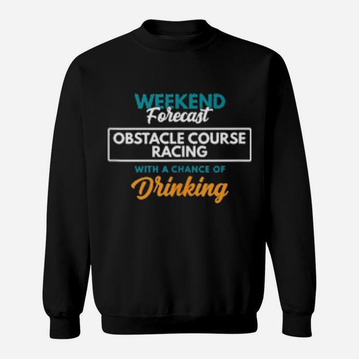 Weekend Forecast Obstacle Course Racing Sweatshirt