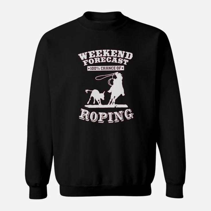 Weekend Forecast Roping Rodeo Sweatshirt