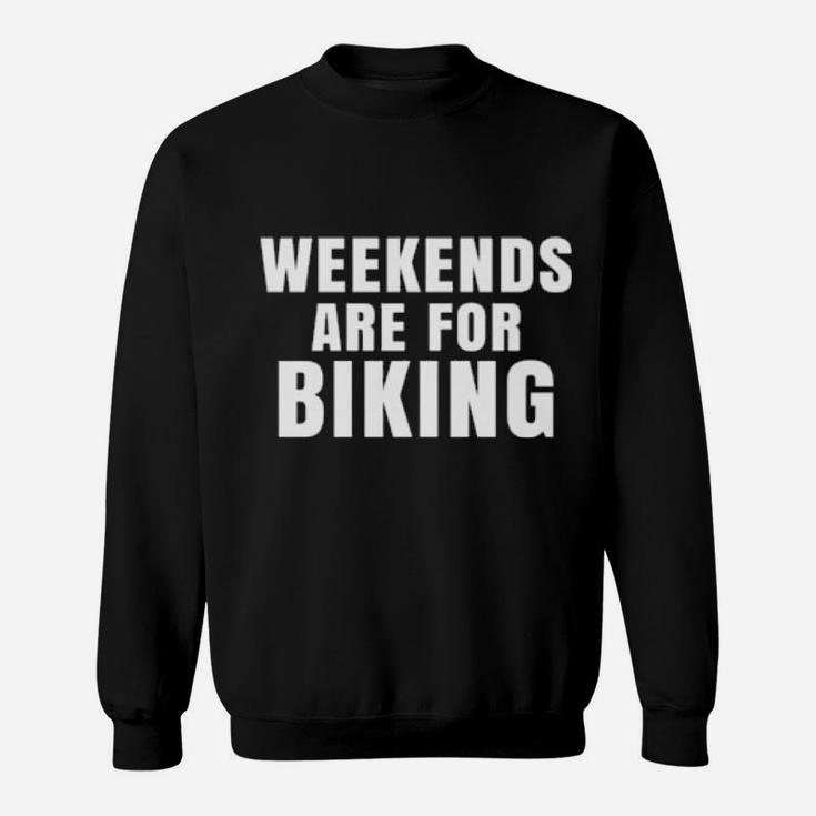 Weekends Are For Biking Sweatshirt